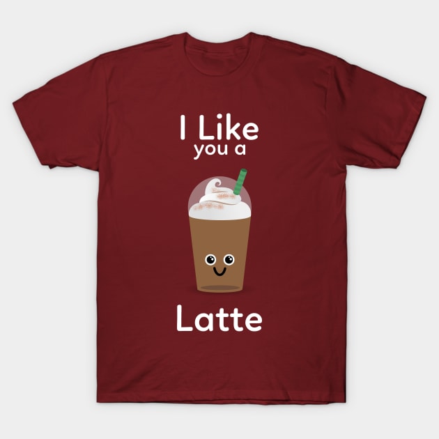 I Like you a Latte T-Shirt by Evlar